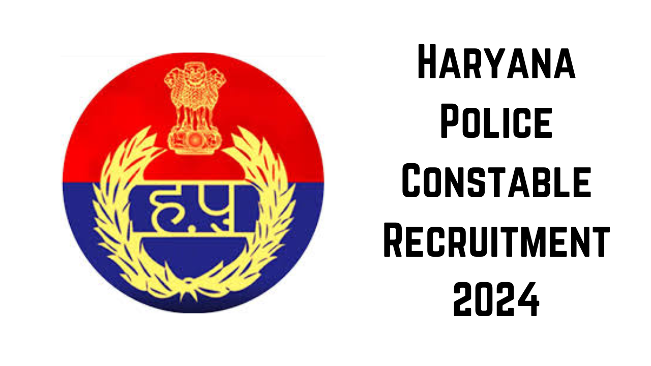 Haryana Police Constable Recruitment 2024