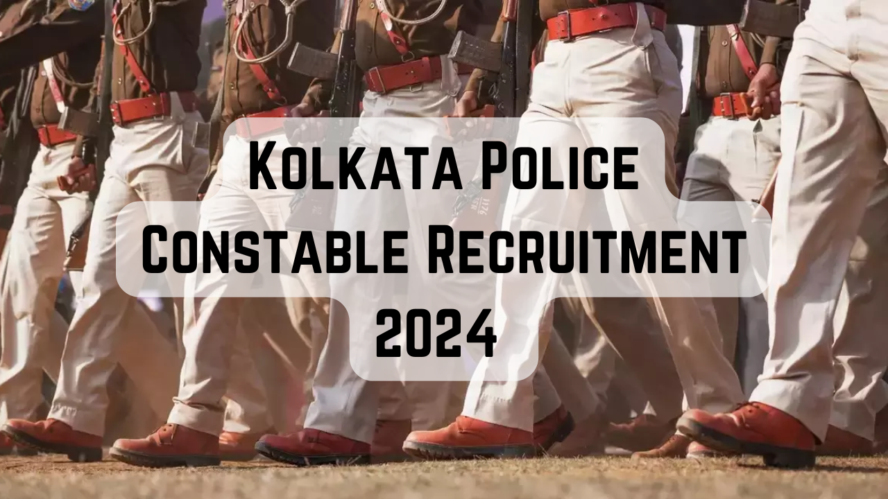 Kolkata Police Constable Recruitment 2024