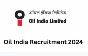 Oil India Recruitment 2024