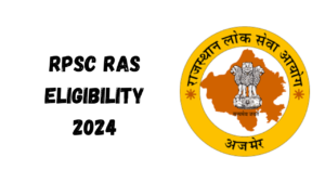 RPSC RAS Eligibility 2024